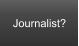 Journalist?